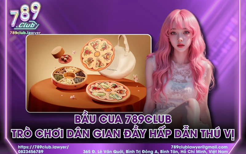 Bầu cua 789Club - Trò chơi dân gian đầy hấp dẫn thú vị