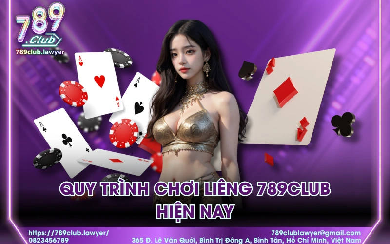 Quy trình chơi Liêng 789Club hiện nay